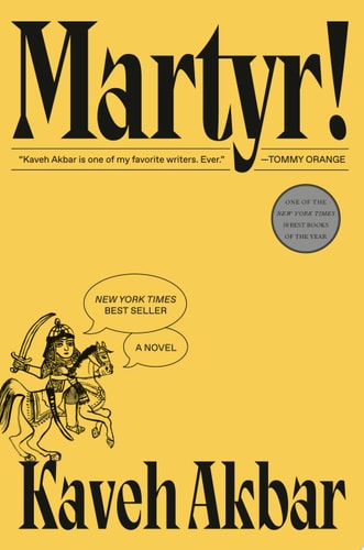 Martyr! A novel — Kaveh Akbar