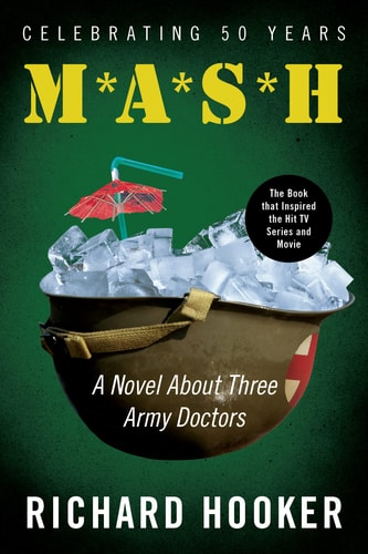 Mash A Novel About Three Army Doctors — Richard Hooker