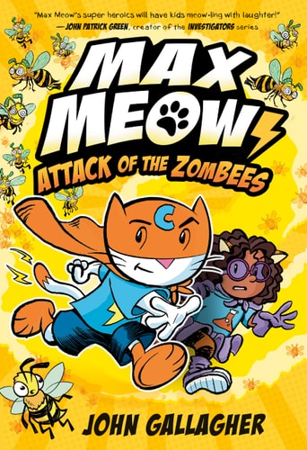 Max Meow 5: Attack of the ZomBEES (A Graphic Novel) — John Gallagher