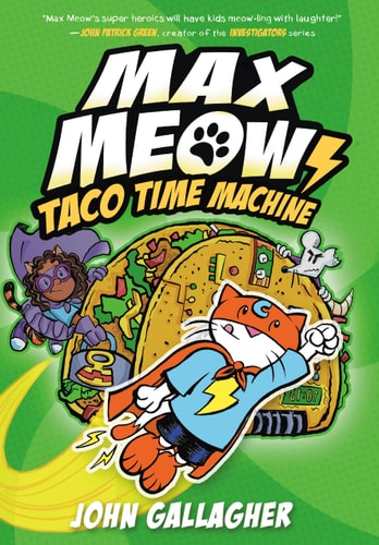 Max Meow Book 4: Taco Time Machine (A Graphic Novel) — John Gallagher