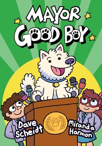 Mayor Good Boy (A Graphic Novel) — Dave Scheidt