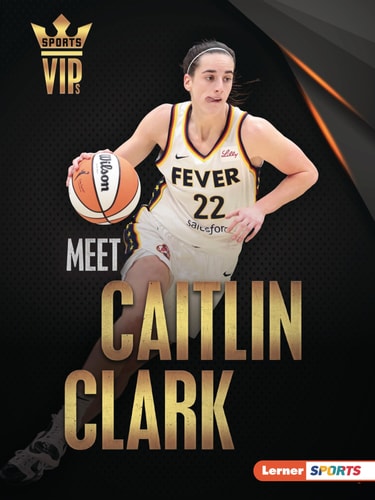 Meet Caitlin Clark Basketball Superstar — Margaret J. Goldstein
