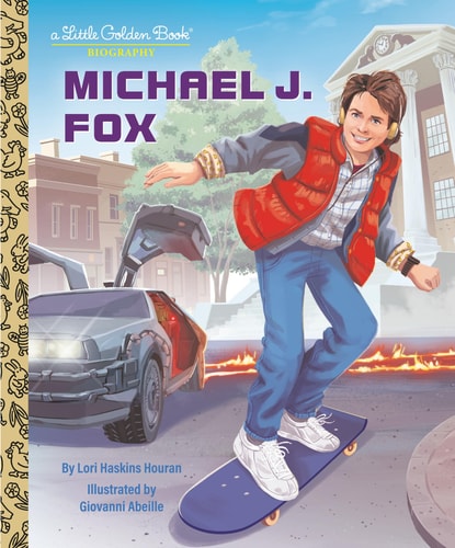 Michael J. Fox: A Little Golden Book Biography — Lori Haskins Houran