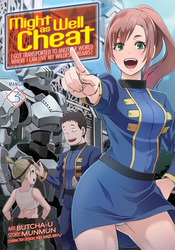 Might as Well Cheat: I Got Transported to Another World Where I Can Live My Wildest Dreams! (Manga) Vol. 3 — Munmun