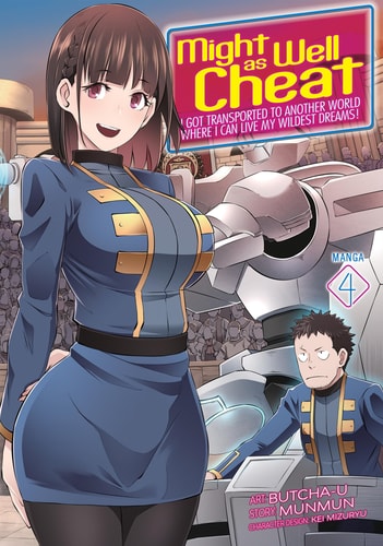 Might as Well Cheat: I Got Transported to Another World Where I Can Live My Wildest Dreams! (Manga) Vol. 4 — Munmun