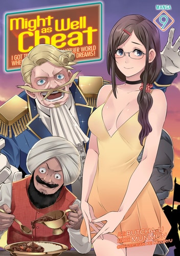 Might As Well Cheat: I Got Transported to Another World Where I Can Live My Wildest Dreams! (Manga) Vol. 9 — Munmun