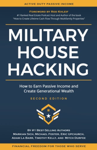 Military House Hacking How to Earn Passive Income and Create Generational Wealth — Michael Foster