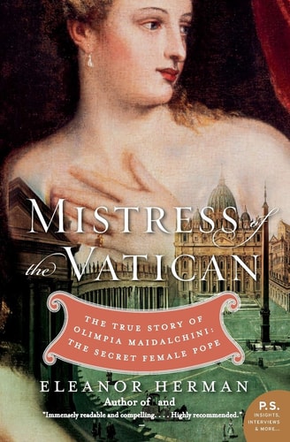 Mistress of the Vatican The True Story of Olimpia Maidalchini: The Secret Female Pope — Eleanor Herman