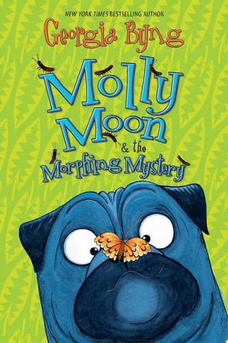 Molly Moon & the Morphing Mystery — Georgia Byng