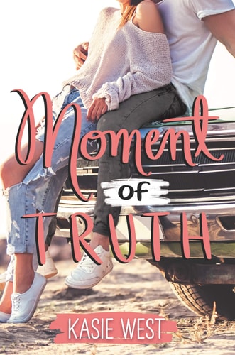Moment of Truth — Kasie West