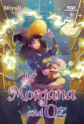 Morgana and Oz, Vol. 3 A WEBTOON Unscrolled Graphic Novel — Miyuli