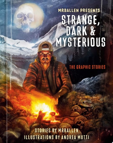 MrBallen Presents: Strange, Dark & Mysterious The Graphic Stories — MrBallen