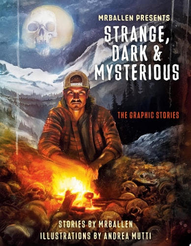 MrBallen Presents: Strange, Dark & Mysterious The Graphic Stories — MrBallen