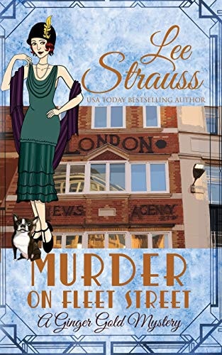 Murder on Fleet Street A Cozy Historical 1920s Mystery — Lee Strauss