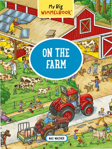 My Big Wimmelbook—On the Farm — Max Walther