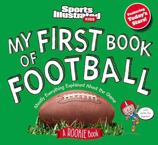 My First Book of Football: a Rookie Book — Sports Illustrated Kids