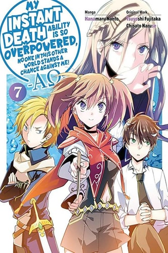My Instant Death Ability Is So Overpowered, No One in This Other World Stands a Chance Against Me! –AO–, Vol. 7 (manga) — Hanamaru Nanto