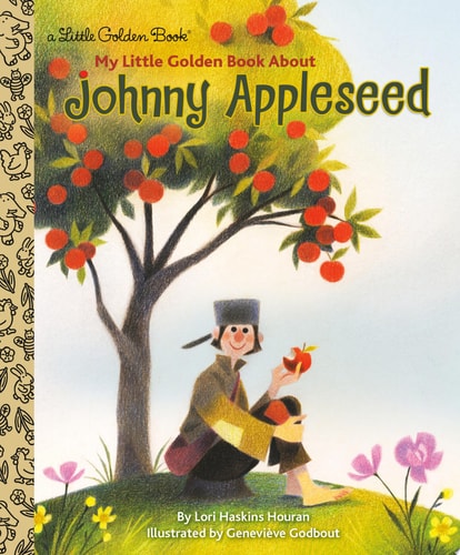 My Little Golden Book About Johnny Appleseed — Lori Haskins Houran