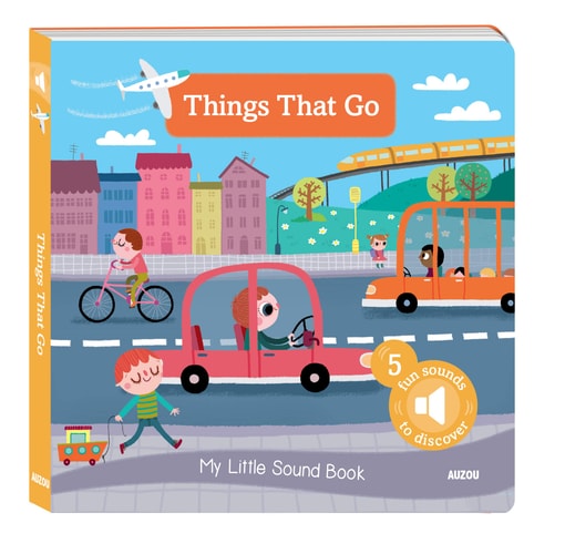 My Little Sound Book: Things That Go — Amandine Notaert