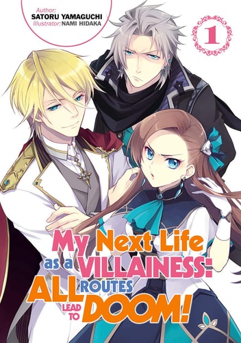 My Next Life As a Villainess: All Routes Lead to Doom! Volume 1 (Light Novel) — Satoru Yamaguchi
