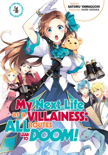 My Next Life As a Villainess: All Routes Lead to Doom! Volume 4 (Light Novel) — Satoru Yamaguchi