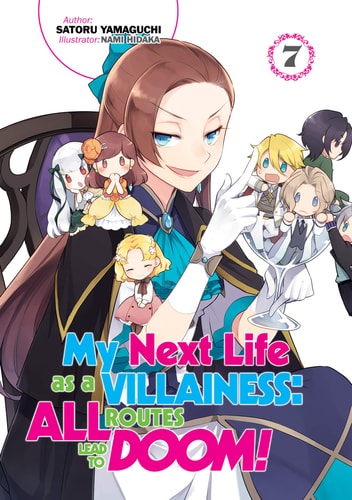 My Next Life As a Villainess: All Routes Lead to Doom! Volume 7 (Light Novel) — Satoru Yamaguchi