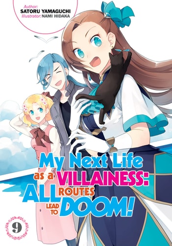 My Next Life As a Villainess: All Routes Lead to Doom! Volume 9 (Light Novel) — Satoru Yamaguchi