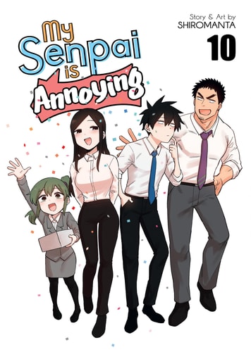 My Senpai Is Annoying Vol. 10 — Shiromanta