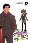 My Senpai Is Annoying Vol. 12 — Shiromanta