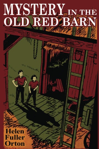 Mystery in the Old Red Barn — Helen Fuller Orton