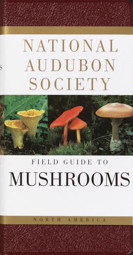 National Audubon Society Field Guide to North American Mushrooms (National Audubon Society Field Guides) — National Audubon Society