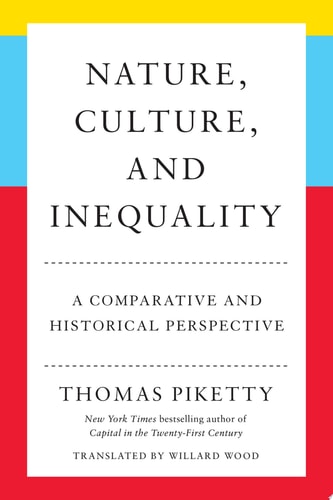 Nature, Culture, and Inequality A Comparative and Historical Perspective — Thomas Piketty
