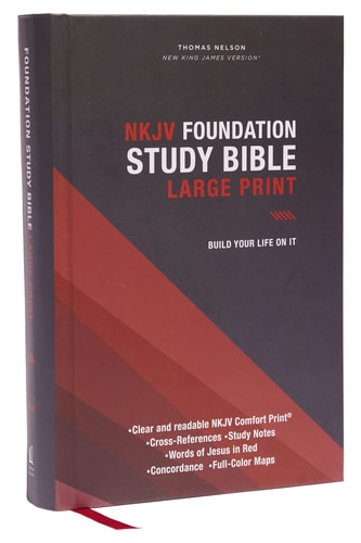 NKJV Foundation Study Bible, Large Print, Red Letter, Comfort Print — Thomas Nelson