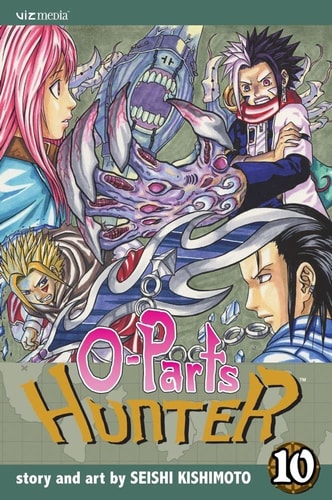 O-Parts Hunter, Vol. 10 — Seishi Kishimoto