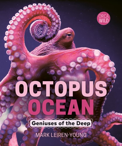 Octopus Ocean Geniuses of the Deep — Mark Leiren-Young