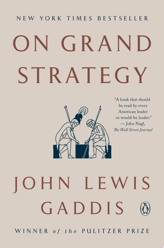 On Grand Strategy — John Lewis Gaddis