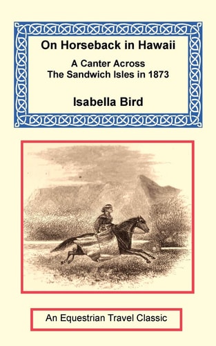 On Horseback in Hawaii — Isabella Bird