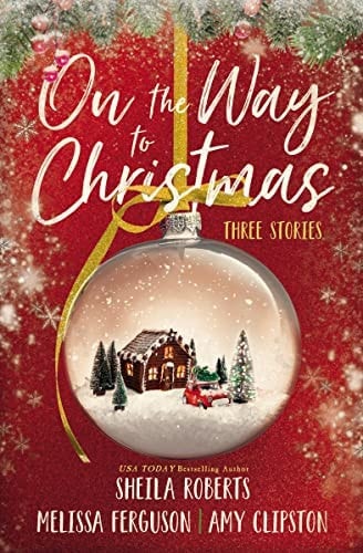 On the Way to Christmas Three Stories — Sheila Roberts