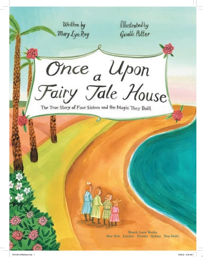 Once Upon a Fairy Tale House The True Story of Four Sisters and the Magic They Built — Mary Lyn Ray