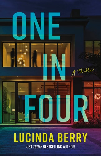 One in Four A Thriller — Lucinda Berry