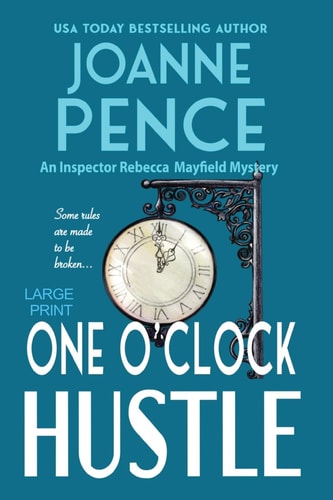 One O’Clock Hustle [Large Print] An Inspector Rebecca Mayfield Mystery — Joanne Pence
