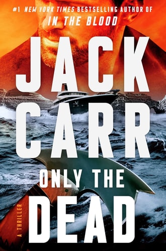 Only the Dead A Thriller — Jack Carr