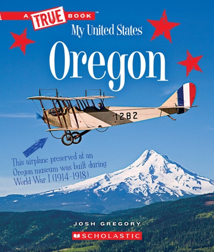 Oregon (a True Book: My United States) — Josh Gregory