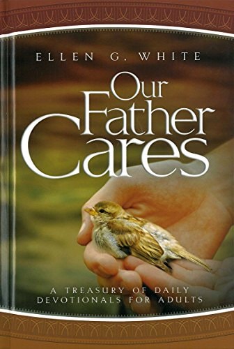 Our Father Cares A Daily Devotional — Ellen Gould Harmon White