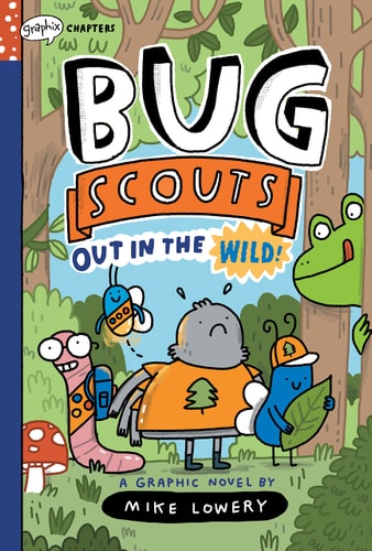 Out in the Wild!: A Graphix Chapters Book (Bug Scouts #1) — Mike Lowery