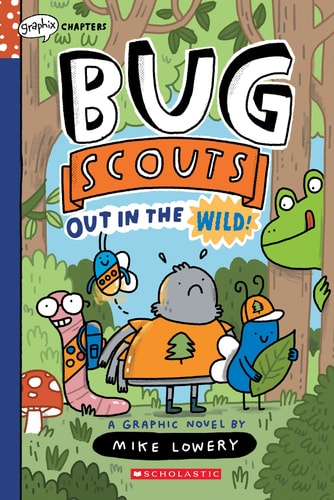 Out in the Wild: a Graphix Chapters Book (Bug Scouts #1) — Mike Lowery