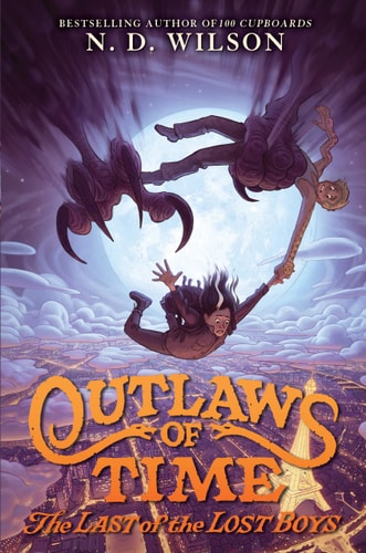 Outlaws of Time #3: The Last of the Lost Boys — N. D. Wilson
