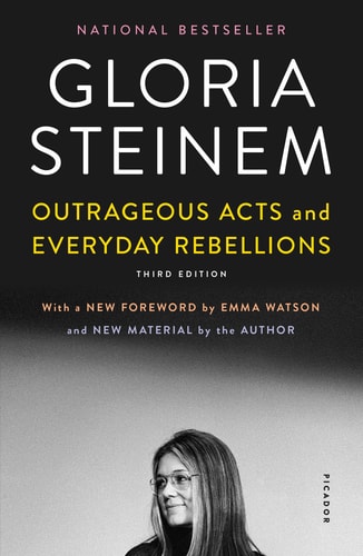 Outrageous Acts and Everyday Rebellions Third Edition — Gloria Steinem