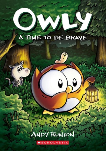 Owly A Time to Be Brave A Graphic Novel — Andy Runton