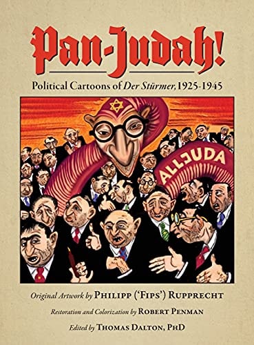 Pan-Judah! Political Cartoons of “Der Stürmer”, 1925-1945 — Robert Penman